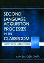 Second Language Acquisition Processes in the Classroom: Learning Japanese / Edition 1
