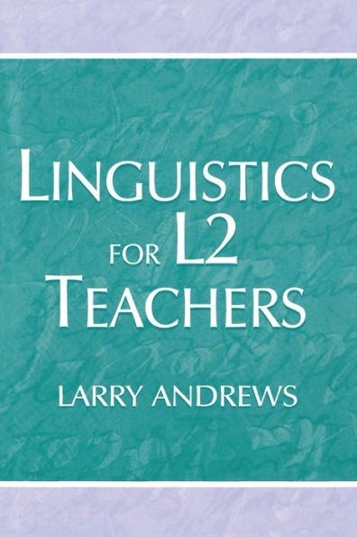 Linguistics for L2 Teachers / Edition 1