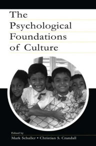 Title: The Psychological Foundations of Culture / Edition 1, Author: Mark Schaller