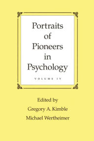Title: Portraits of Pioneers in Psychology: Volume IV / Edition 1, Author: Gregory A. Kimble