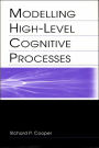 Modelling High-level Cognitive Processes / Edition 1