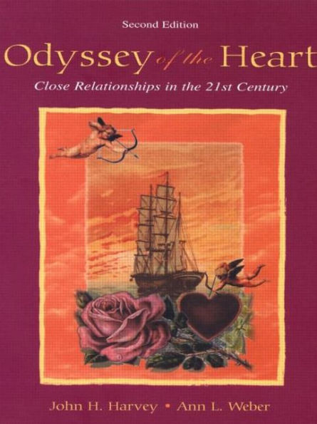 Odyssey of the Heart: Close Relationships in the 21st Century / Edition 2