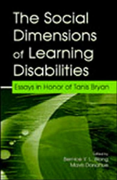 The Social Dimensions of Learning Disabilities: Essays in Honor of Tanis Bryan / Edition 1