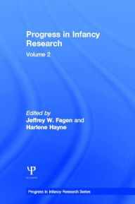 Title: Progress in infancy Research: Volume 2 / Edition 1, Author: Jeffrey W. Fagen