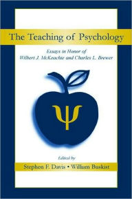 Title: The Teaching of Psychology: Essays in Honor of Wilbert J. McKeachie and Charles L. Brewer / Edition 1, Author: Stephen F. Davis