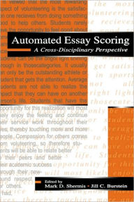 Title: Automated Essay Scoring: A Cross-disciplinary Perspective / Edition 1, Author: Mark D. Shermis