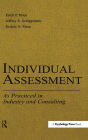Individual Assessment: As Practiced in Industry and Consulting / Edition 1