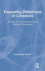 Expanding Definitions of Giftedness: The Case of Young Interpreters From Immigrant Communities / Edition 1