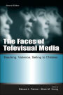 The Faces of Televisual Media: Teaching, Violence, Selling To Children / Edition 2
