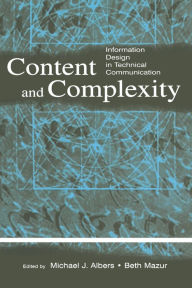 Title: Content and Complexity: information Design in Technical Communication / Edition 1, Author: Michael J. Albers