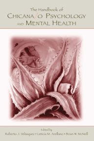 Title: The Handbook of Chicana/o Psychology and Mental Health / Edition 1, Author: Roberto J. Velasquez