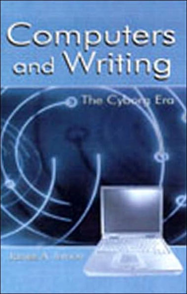 Computers and Writing: The Cyborg Era / Edition 1