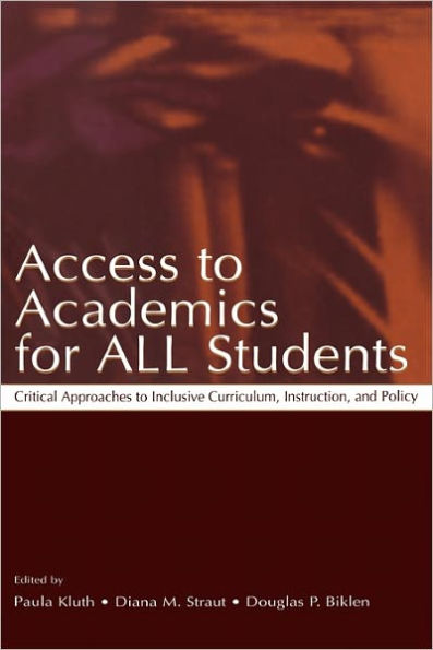 Access To Academics for All Students: Critical Approaches To Inclusive Curriculum, Instruction, and Policy / Edition 1