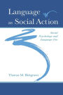 Language As Social Action: Social Psychology and Language Use / Edition 1