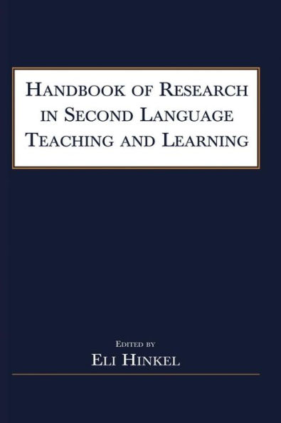 Handbook of Research in Second Language Teaching and Learning / Edition 1