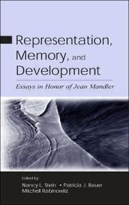 Title: Representation, Memory, and Development: Essays in Honor of Jean Mandler / Edition 1, Author: Nancy L. Stein