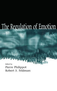 Title: The Regulation of Emotion / Edition 1, Author: Pierre Philippot