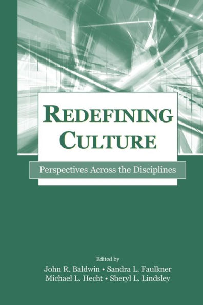 Redefining Culture: Perspectives Across the Disciplines / Edition 1