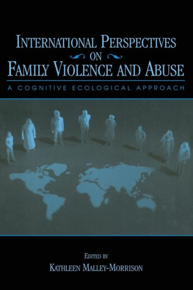 International Perspectives on Family Violence and Abuse: A Cognitive Ecological Approach / Edition 1