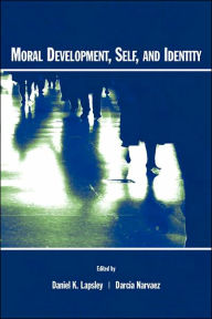 Title: Moral Development, Self, and Identity / Edition 1, Author: Daniel K. Lapsley