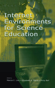 Title: Internet Environments for Science Education / Edition 1, Author: Marcia C. Linn