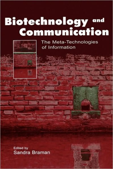 Biotechnology and Communication: The Meta-Technologies of Information / Edition 1