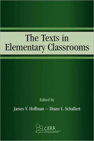 Title: The Texts in Elementary Classrooms, Author: James V. Hoffman
