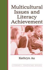Title: Multicultural Issues and Literacy Achievement / Edition 1, Author: Kathryn Au