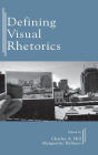 Defining Visual Rhetorics / Edition 1