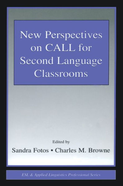 New Perspectives on CALL for Second Language Classrooms / Edition 1