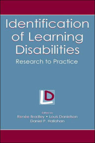 Title: Identification of Learning Disabilities: Research To Practice / Edition 1, Author: Renee Bradley