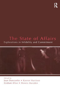 Title: The State of Affairs: Explorations in infidelity and Commitment, Author: Jean Duncombe