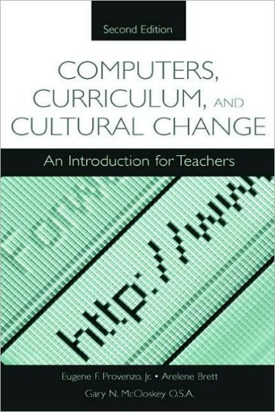Computers, Curriculum, and Cultural Change: An Introduction for Teachers / Edition 2