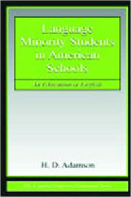 Title: Language Minority Students in American Schools: An Education in English / Edition 1, Author: H. D. Adamson