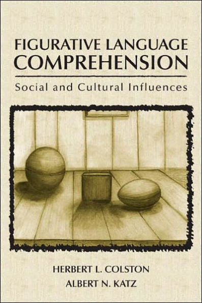 Figurative Language Comprehension: Social and Cultural Influences / Edition 1