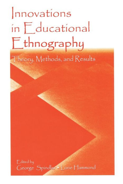 Innovations in Educational Ethnography: Theories, Methods, and Results / Edition 1