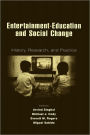 Entertainment-Education and Social Change: History, Research, and Practice / Edition 1