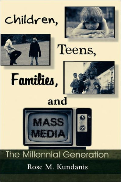 Children, Teens, Families, and Mass Media: The Millennial Generation