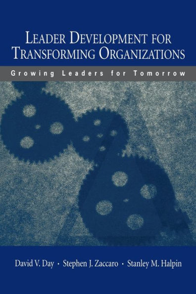 Leader Development for Transforming Organizations: Growing Leaders for Tomorrow / Edition 1