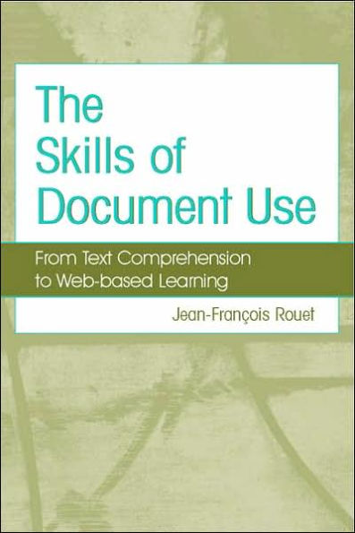 The Skills of Document Use: From Text Comprehension to Web-Based Learning / Edition 1