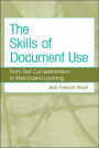 The Skills of Document Use: From Text Comprehension to Web-Based Learning / Edition 1