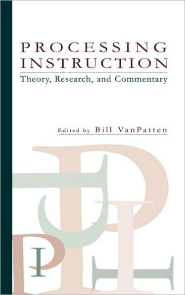 Processing Instruction: Theory, Research, and Commentary / Edition 1