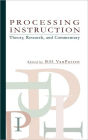 Processing Instruction: Theory, Research, and Commentary / Edition 1