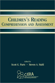 Title: Children's Reading Comprehension and Assessment / Edition 1, Author: Scott G. Paris