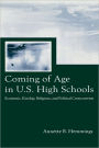 Coming of Age in U.S. High Schools: Economic, Kinship, Religious, and Political Crosscurrents / Edition 1
