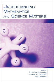 Title: Understanding Mathematics and Science Matters / Edition 1, Author: Thomas A. Romberg