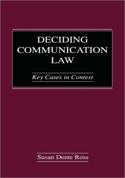 Deciding Communication Law: Key Cases in Context / Edition 1