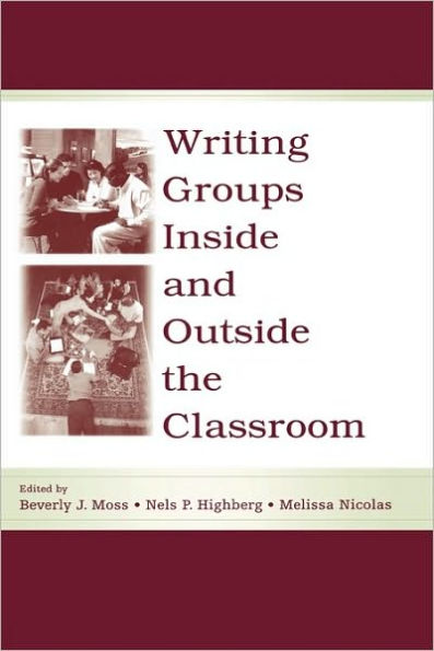 Writing Groups Inside and Outside the Classroom / Edition 1