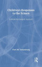 Children's Responses to the Screen: A Media Psychological Approach / Edition 1