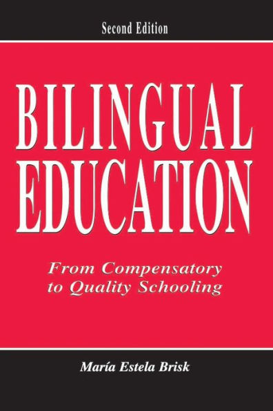 Bilingual Education: From Compensatory To Quality Schooling / Edition 2